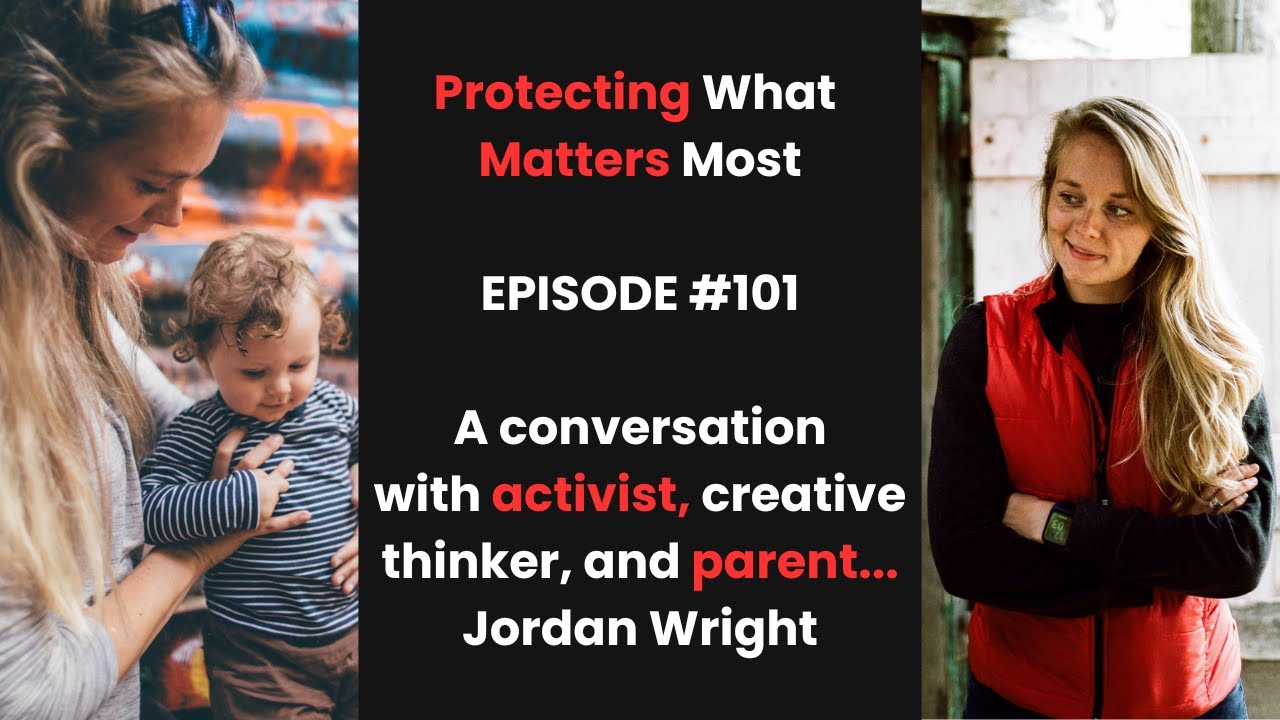 E101 - Jordan Wright, protecting what matters most!