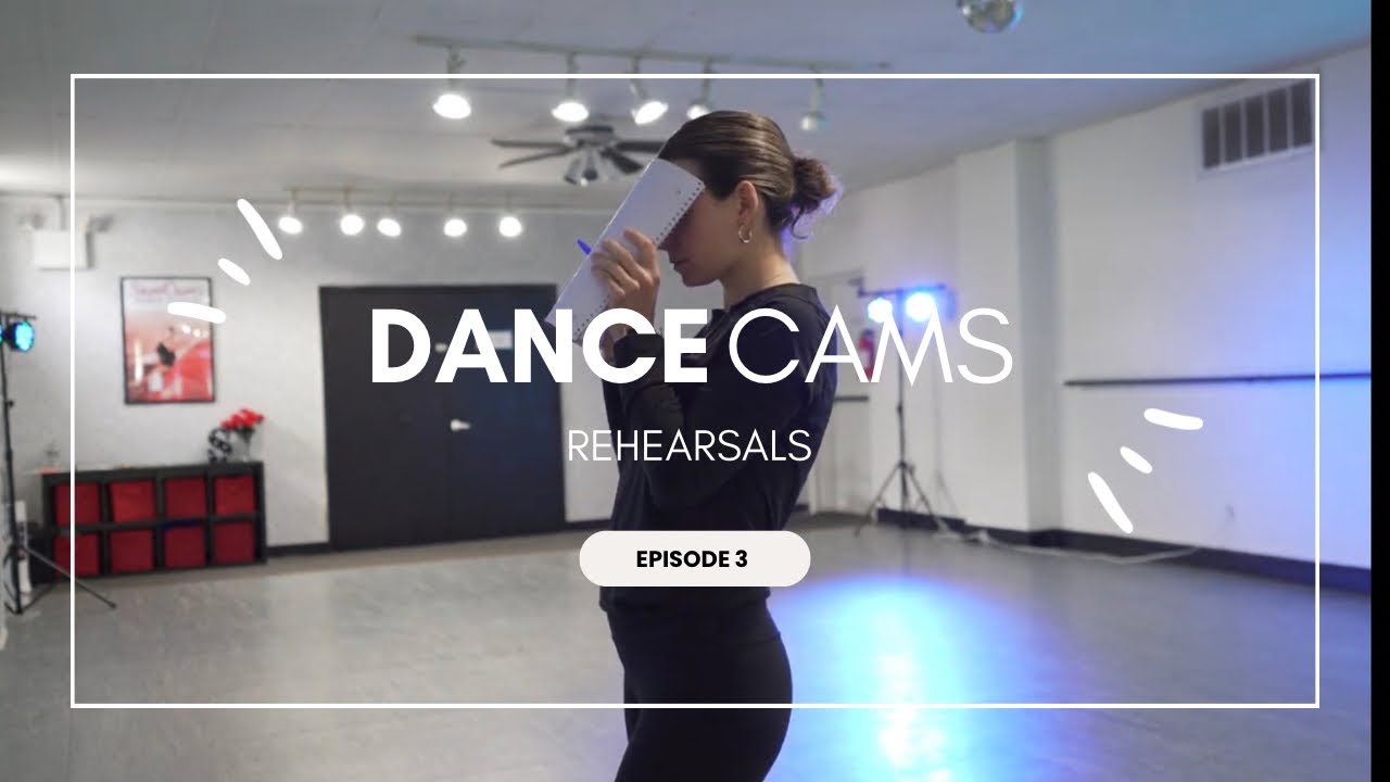 REHEARSALS | DanceCams Episode 3