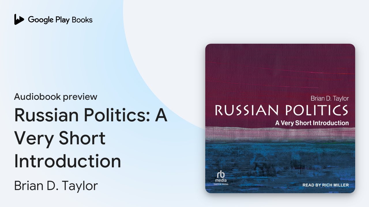 Russian Politics: A Very Short Introduction by Brian D. Taylor &middot; Audiobook preview