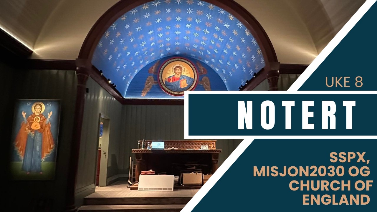 Notert: SSPX, Misjon 2030 og SSPX og Church of England