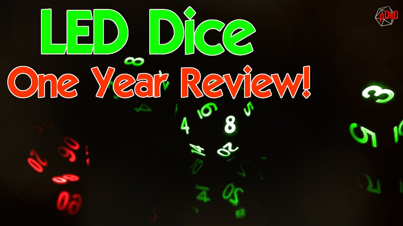 LED Dice Set - Are They Worth It?? - One Year Later