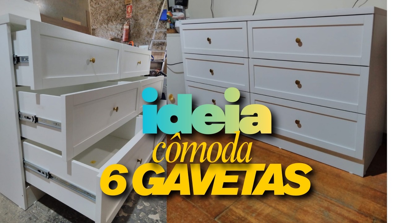 Cômoda 6 gavetas no MDF branco, ideias do começo ao fim do vídeo.