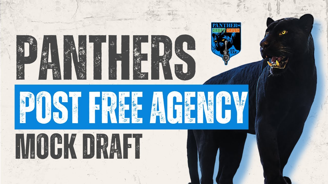 Post Free Agency #Panthers Full Mock Draft - Draft Crush On Tap
