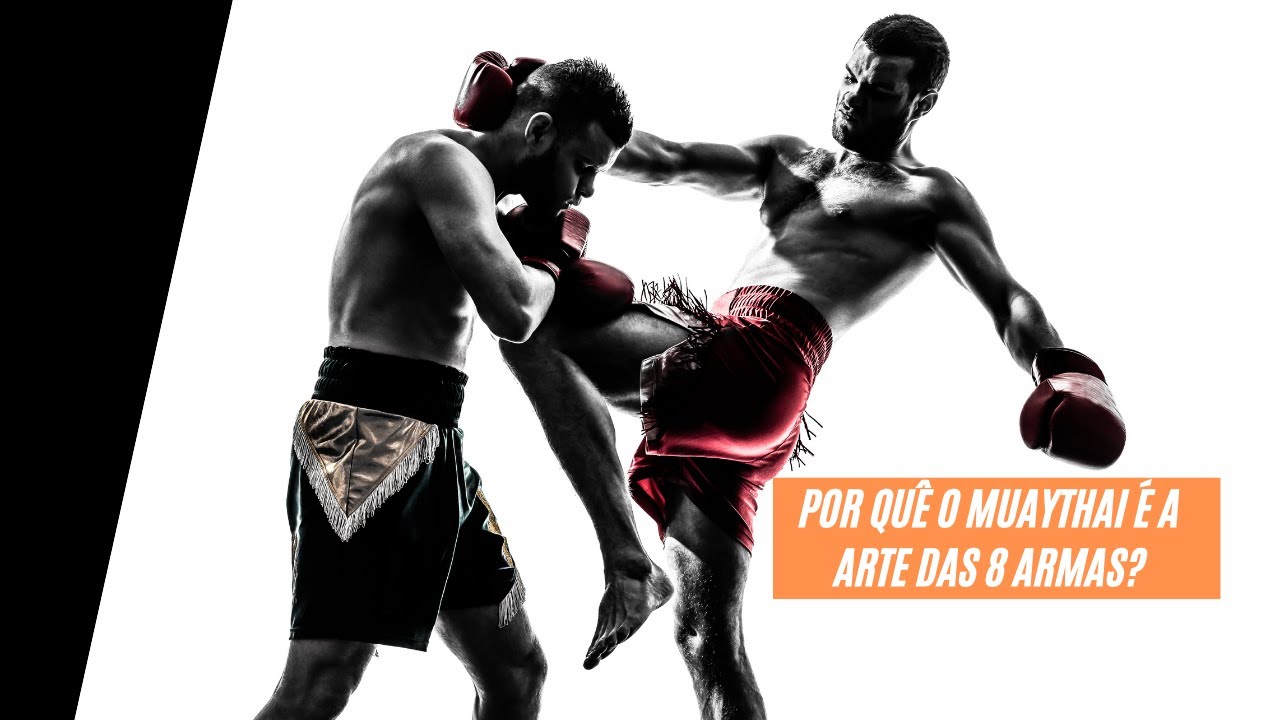 Por quê o MUAYTHAI é a arte das 8 armas?🥊