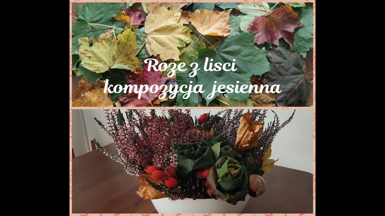 🍁Jak zrobić róże z liści🍁 i wykorzystać je do zrobienia kompozycji jesiennej.🍂