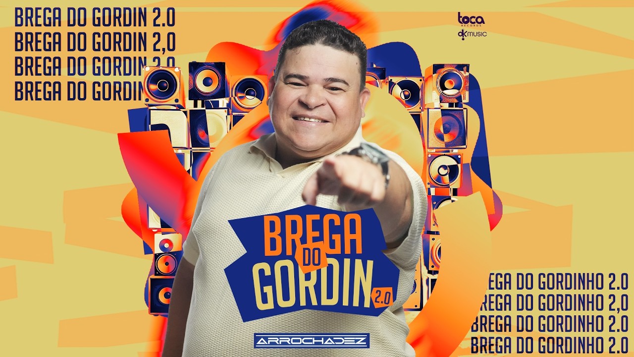 ARROCHA DEZ - BREGA DO GORDIN 2.0 (CD COMPLETO)