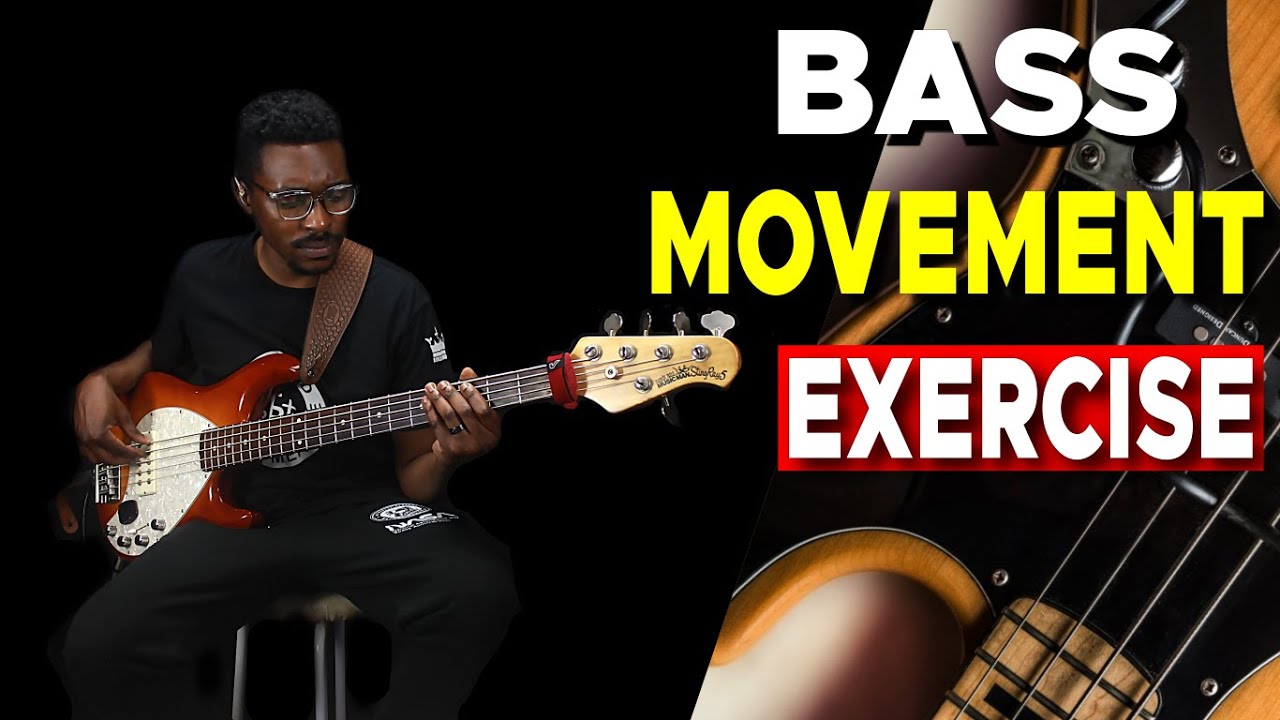 BASS MOVEMENT EXERCISE