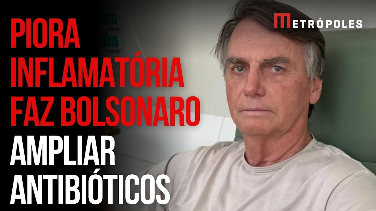 Bolsonaro teve piora em quadro inflamatório e ampliou uso de antibióticos
