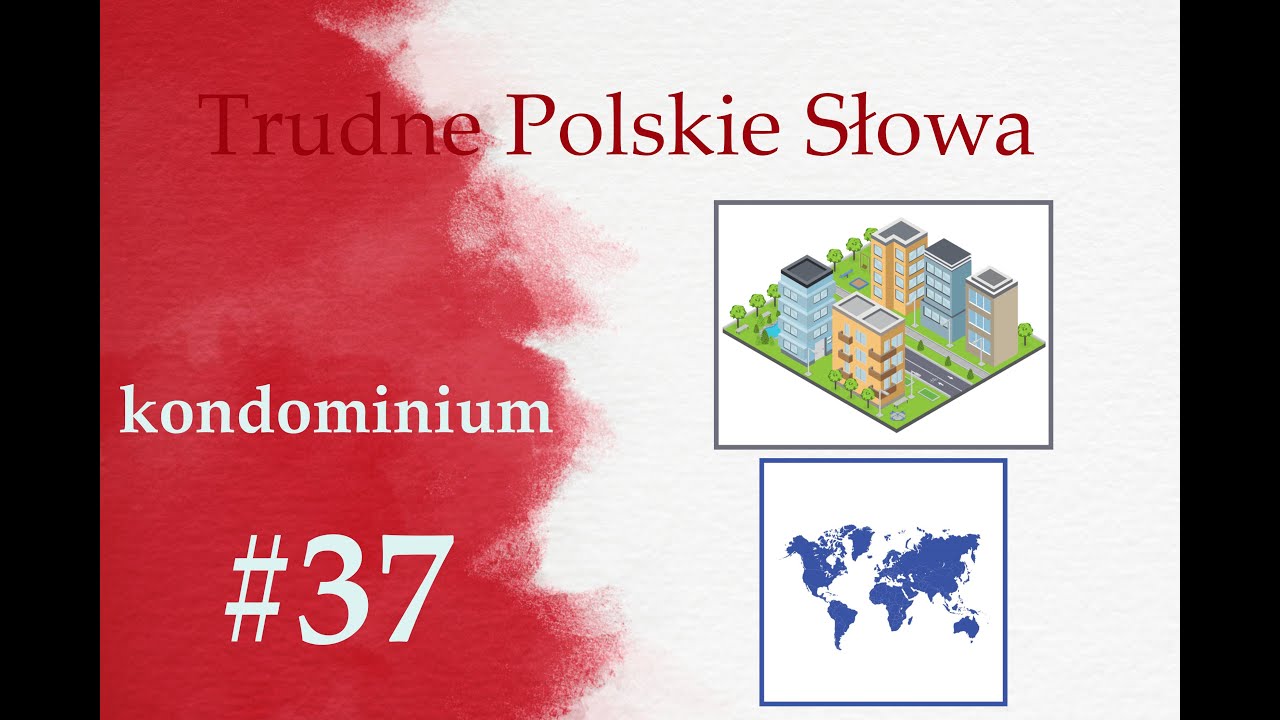 Trudne polskie słowa, kt&oacute;re warto znać. #37 KONDOMINIUM