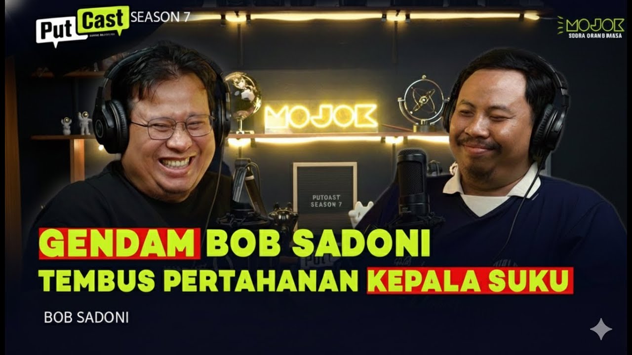 BOB SADONI: AKU BANYAK BELAJAR MAS! DARI MAS DODIT, NOPEK, DAN SADANA AGUNG | PUTCAST