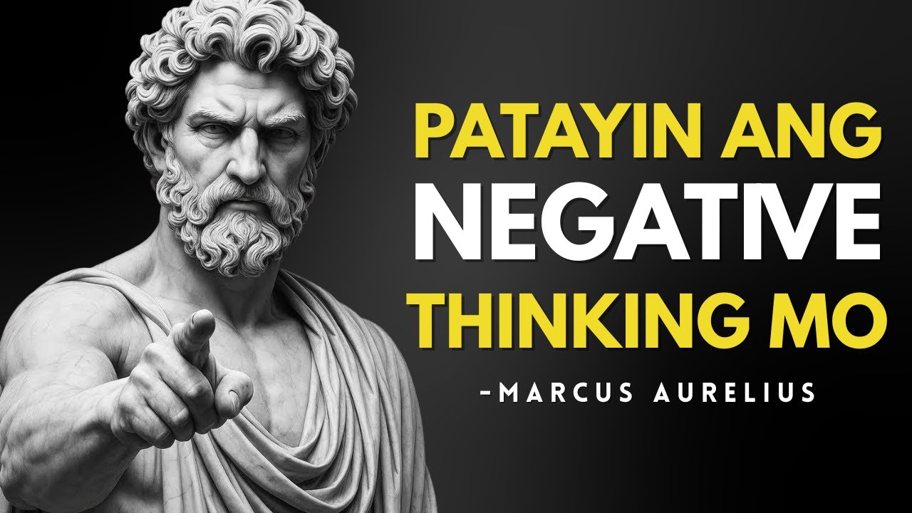 7 Brutal Stoic Laws na PAPATAY sa Negative Thinking Mo | STOICISM