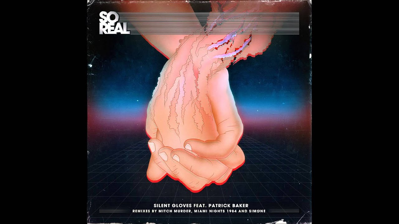Silent Gloves - So Real feat. Patrick Baker (Miami Nights 1984 Remix)