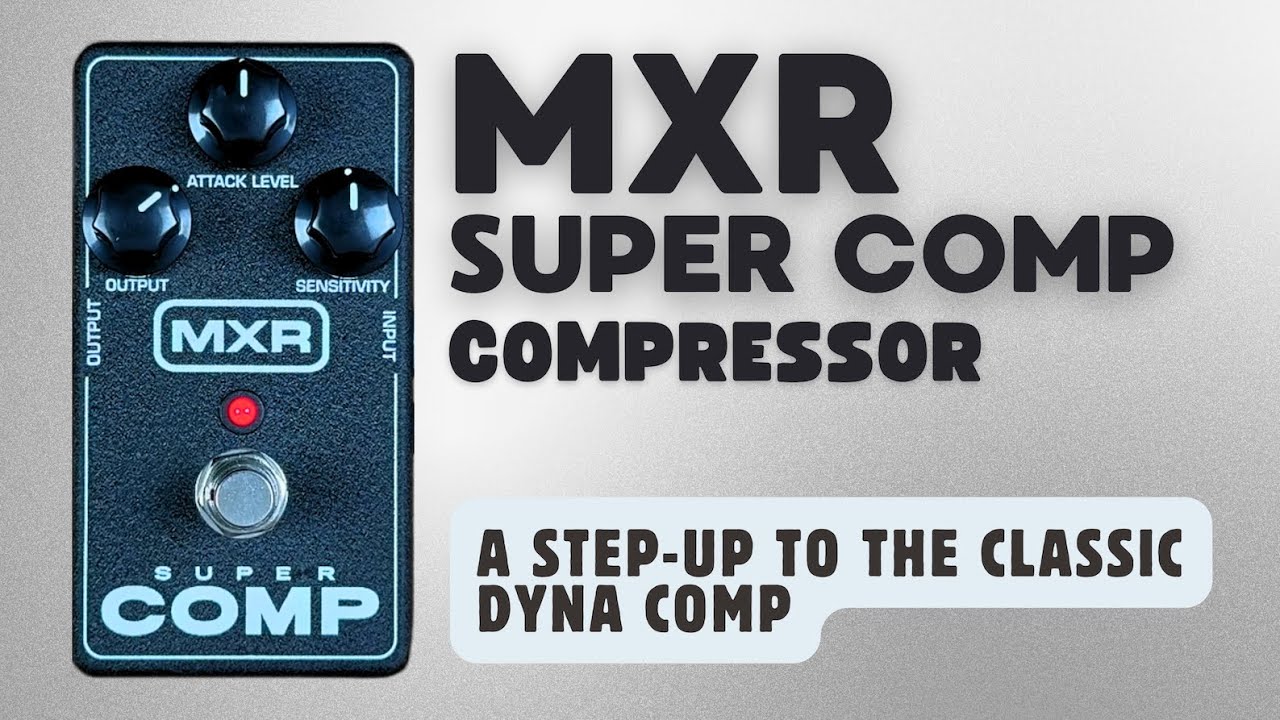MXR® | Super Comp M132 Compressor Pedal Demo