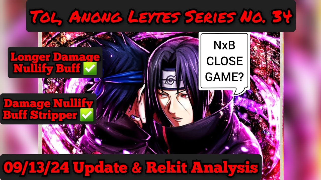 Itachi's Rekit Like Sfv & Ntl?🧐 NxB Closing?😱 - Tol Anong Leytes Series #34: Update & Rekit Analysis