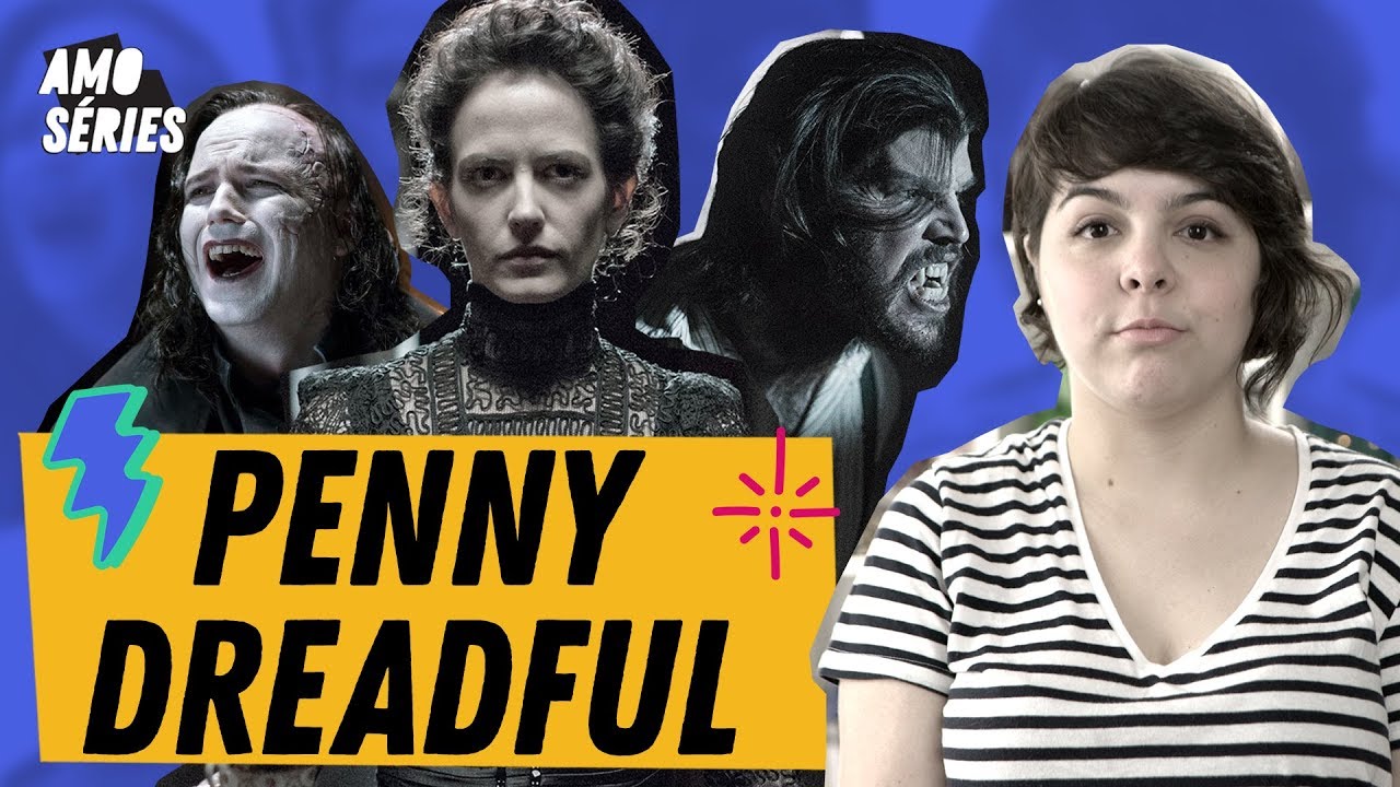 6 hist&oacute;rias de TERROR em PENNY DREADFUL | Mikannn | Amo S&eacute;ries