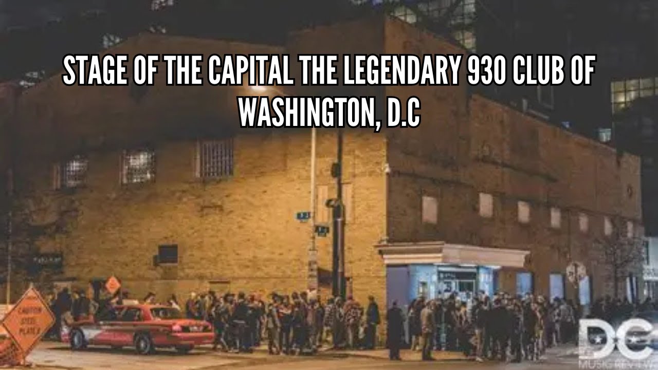 Stage of the Capital The Legendary 930 Club of Washington, D C