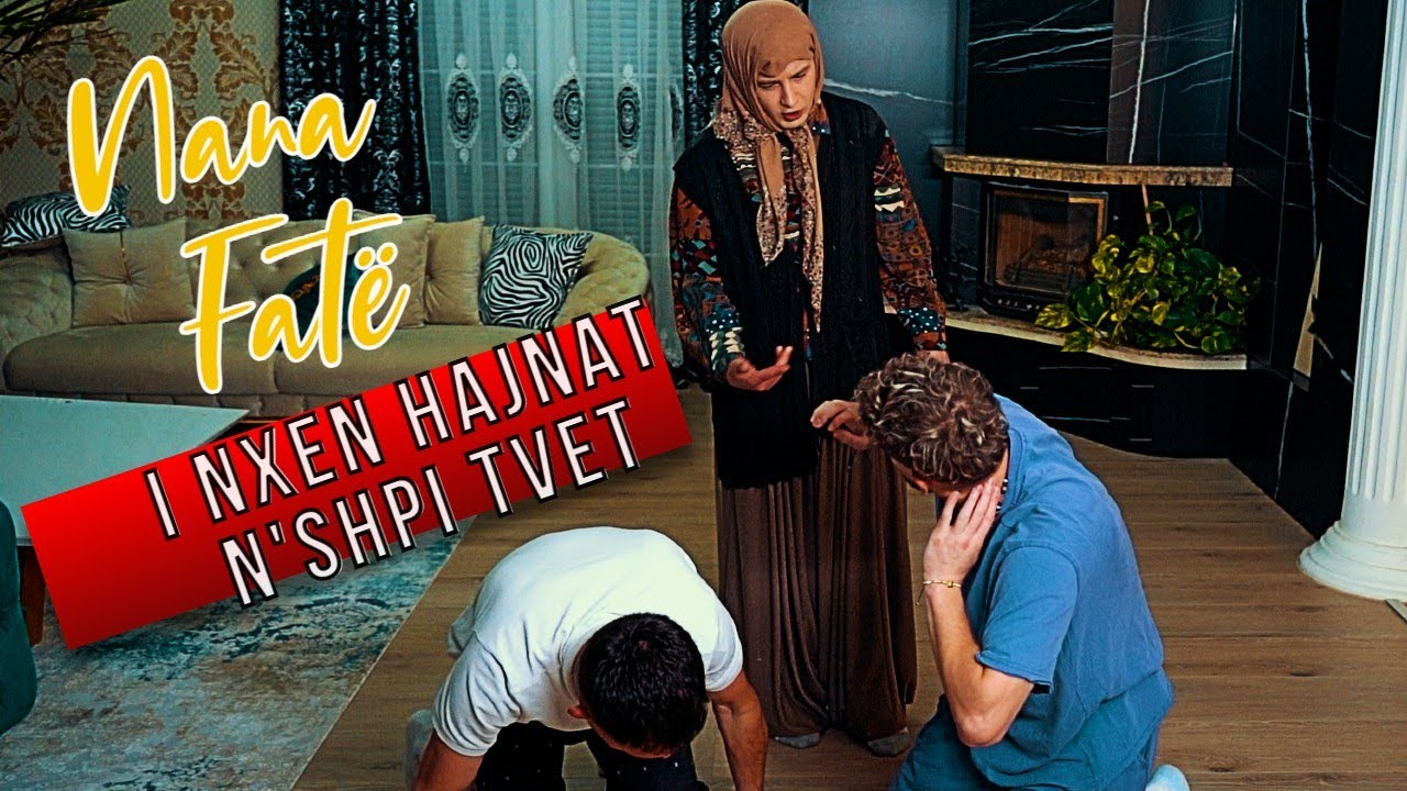 Nana Fate - I nxen Hajnat n'shpi t'vet - Eipisodi 14