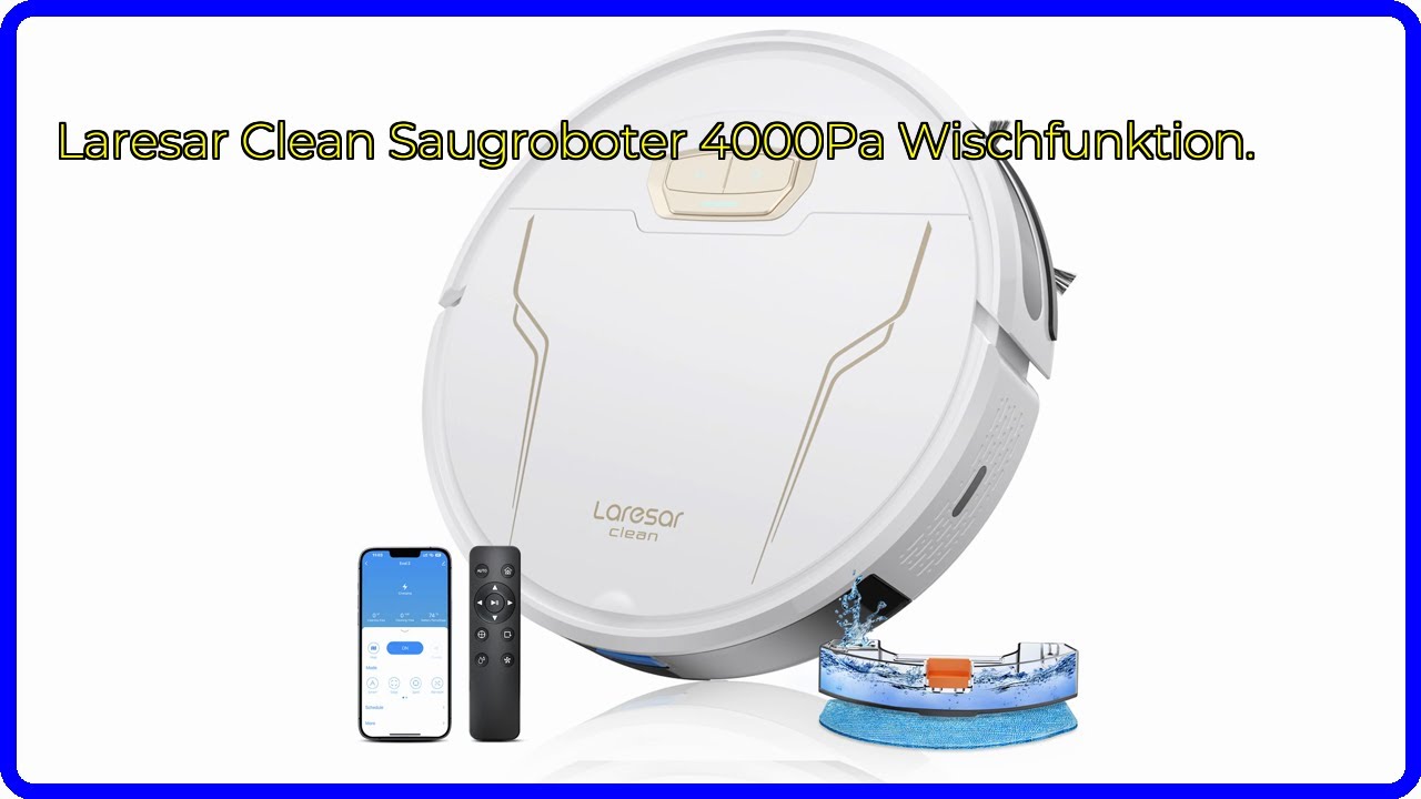 BEWERTUNG (2025): Laresar Clean Saugroboter 4000Pa Wischfunktion.. WESENTLICHE Einzelheiten