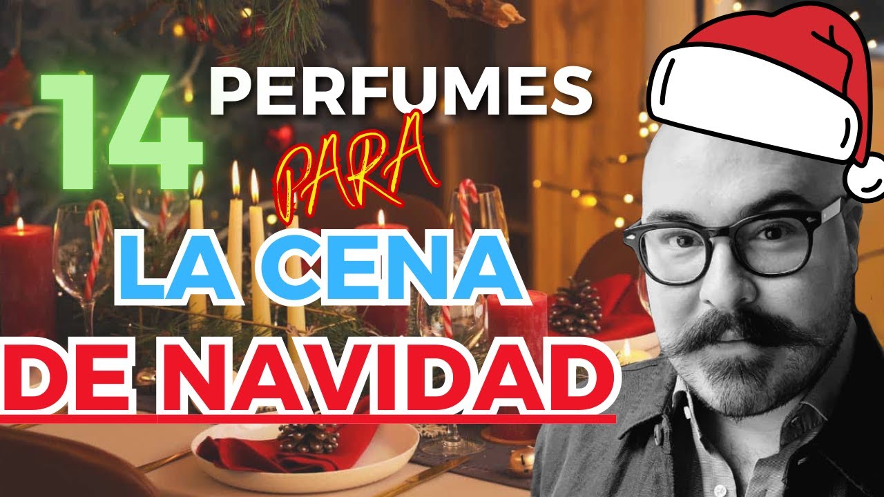 &iquest;Qu&eacute; perfume usar en la Cena de Navidad? Te dejo 14 recomendaciones
