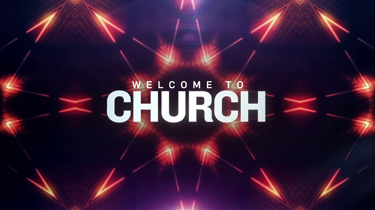 WELCOME HOME CHURCH INTRO
