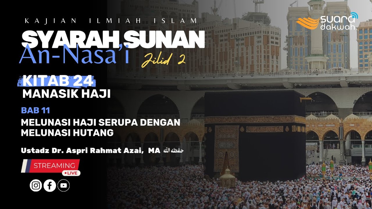 🔴[LIVE] Ustadz Dr. Aspri Rahmat Azai, MA - Syarah Sunan An-Nasa'i Kitab Manasik Haji BAB 11.