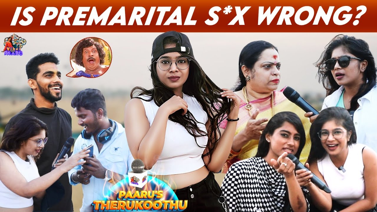 Premarital S*x wrong? | Paaru's Therukoothu 🎤🔥Public Opinion