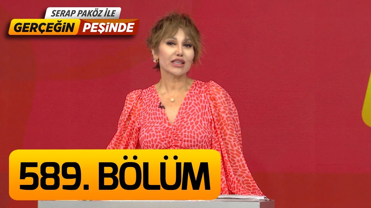 Gerçeğin Peşinde 589. Bölüm