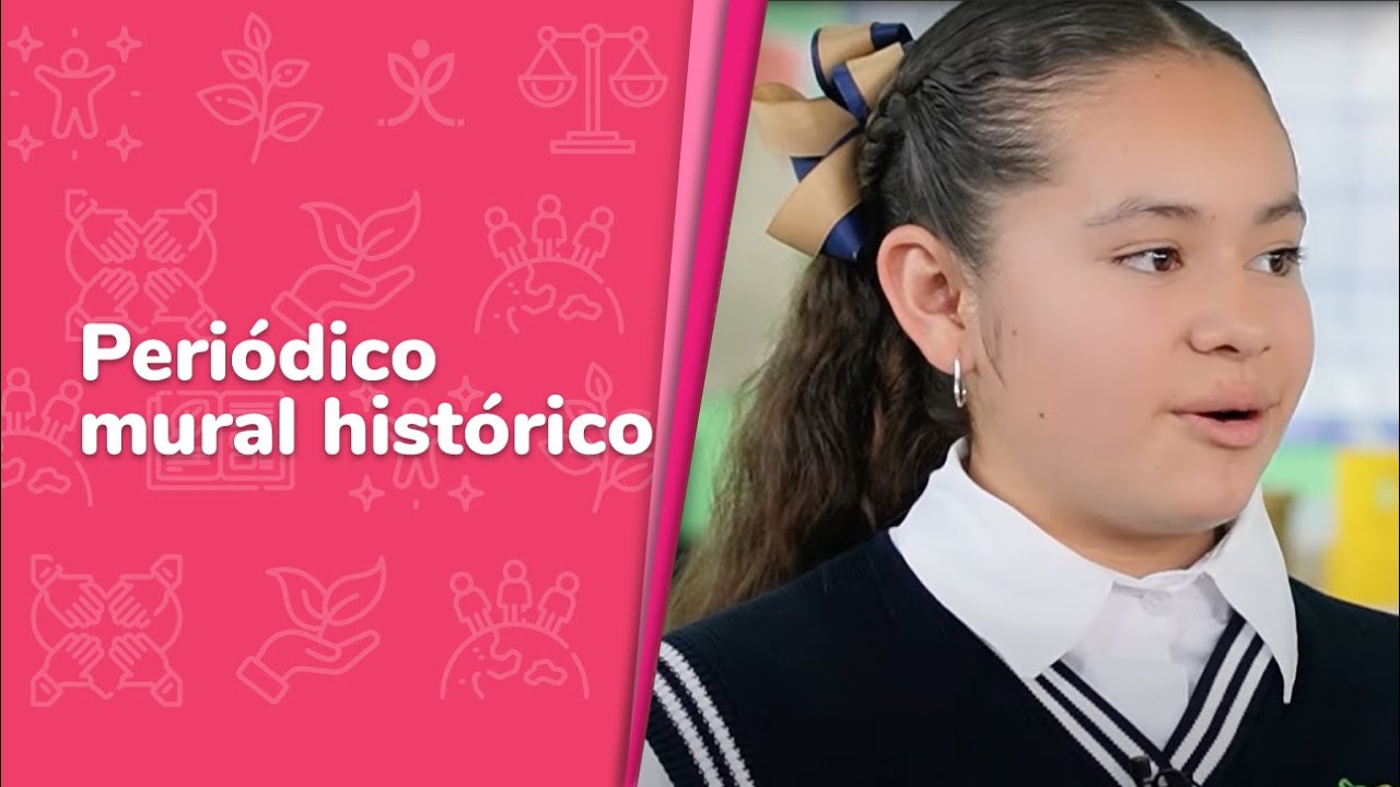 Periódico mural histórico • Ética, naturaleza y sociedades •3er grado | Video detonador