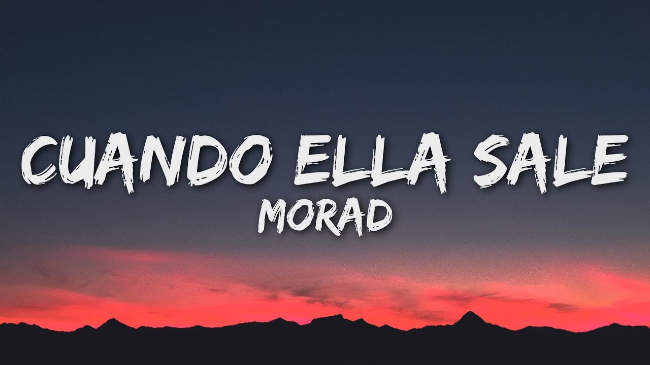 MORAD - Cuando Ella Sale (Letra/Lyrics)