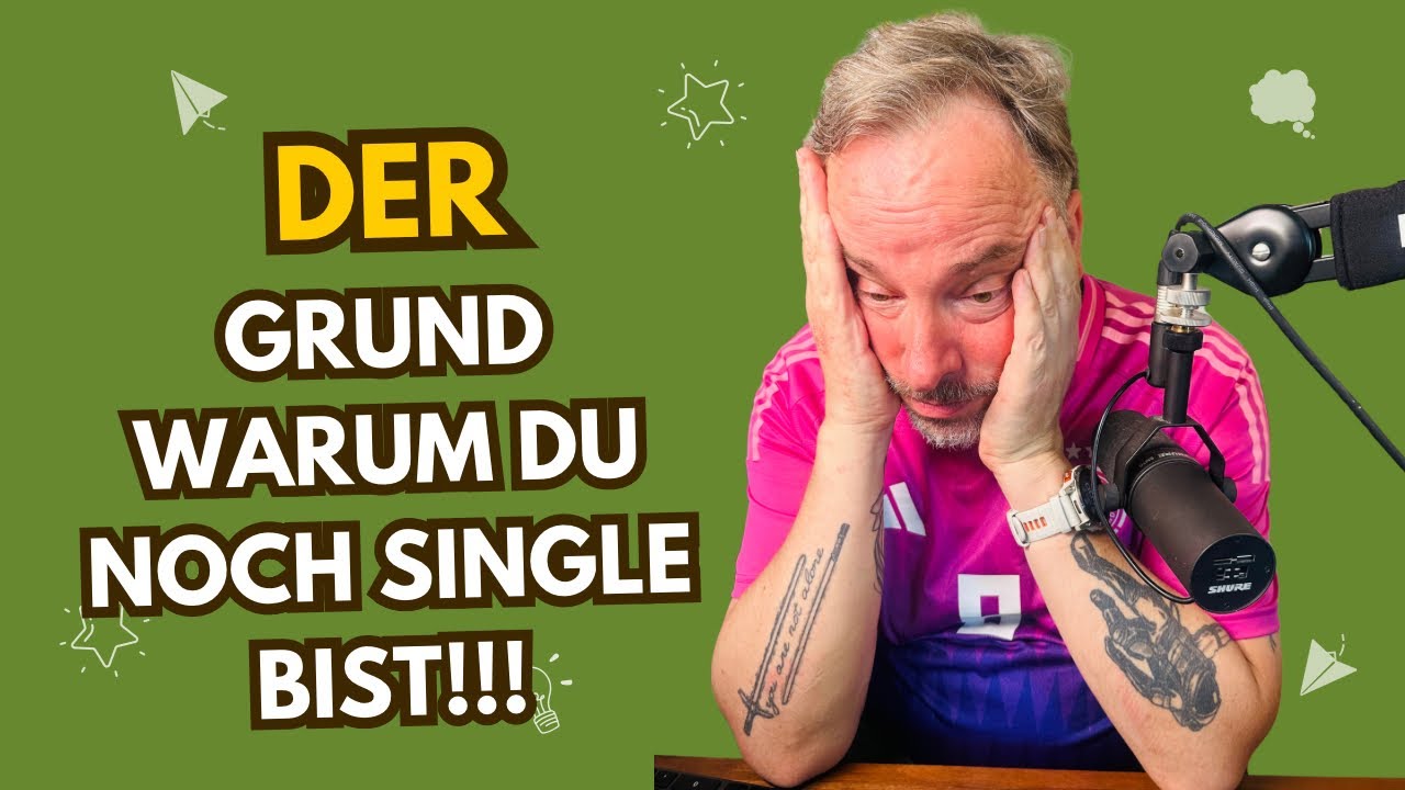 Der #1 Grund warum du noch Single bist!