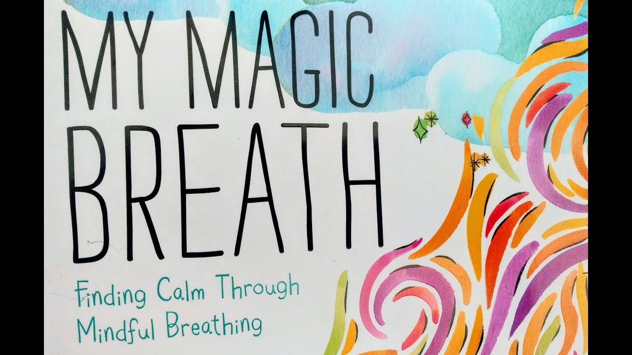 My Magic Breath | Finding Calm Through Mindful Breathing | Breath Work Book for kids | Read Aloud