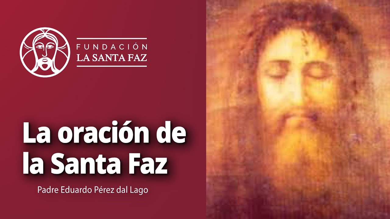 Padre Eduardo Pérez - La oración de la Santa Faz