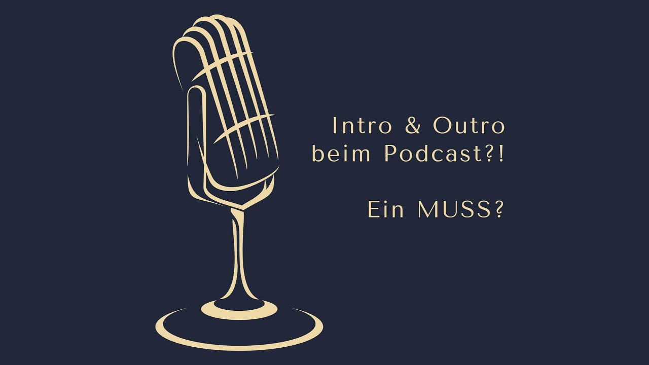 Intro & Outro beim Podcast - Ein MUSS?