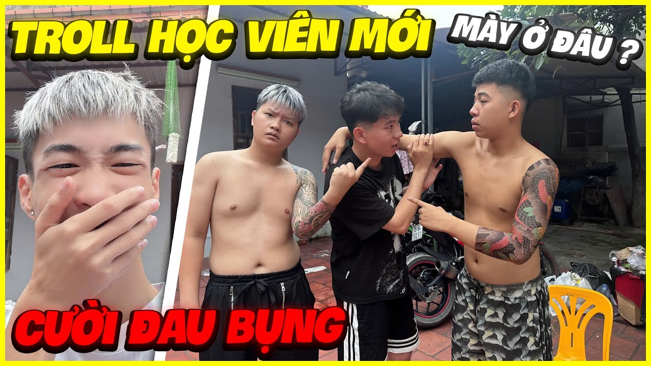 Đức Mõm | Giả Giang Hồ Troll Học Viên Mới...Cười Đau Bụng !!!