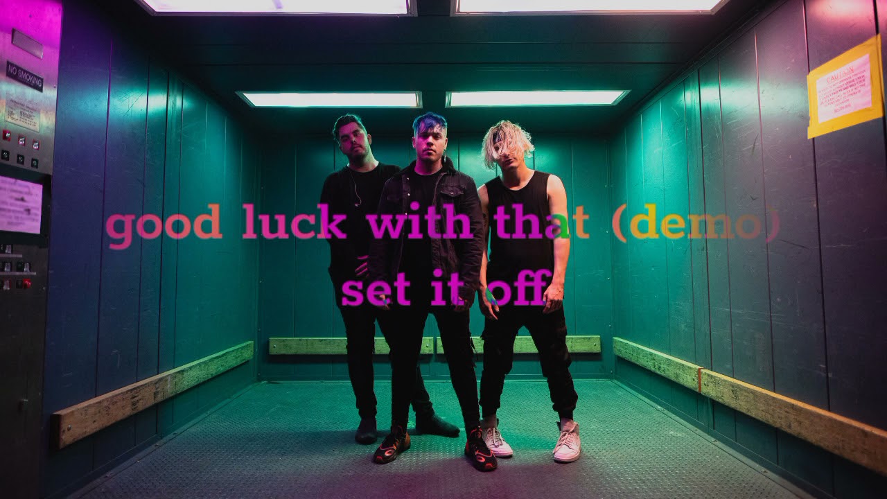 good luck with that (demo) - set it off