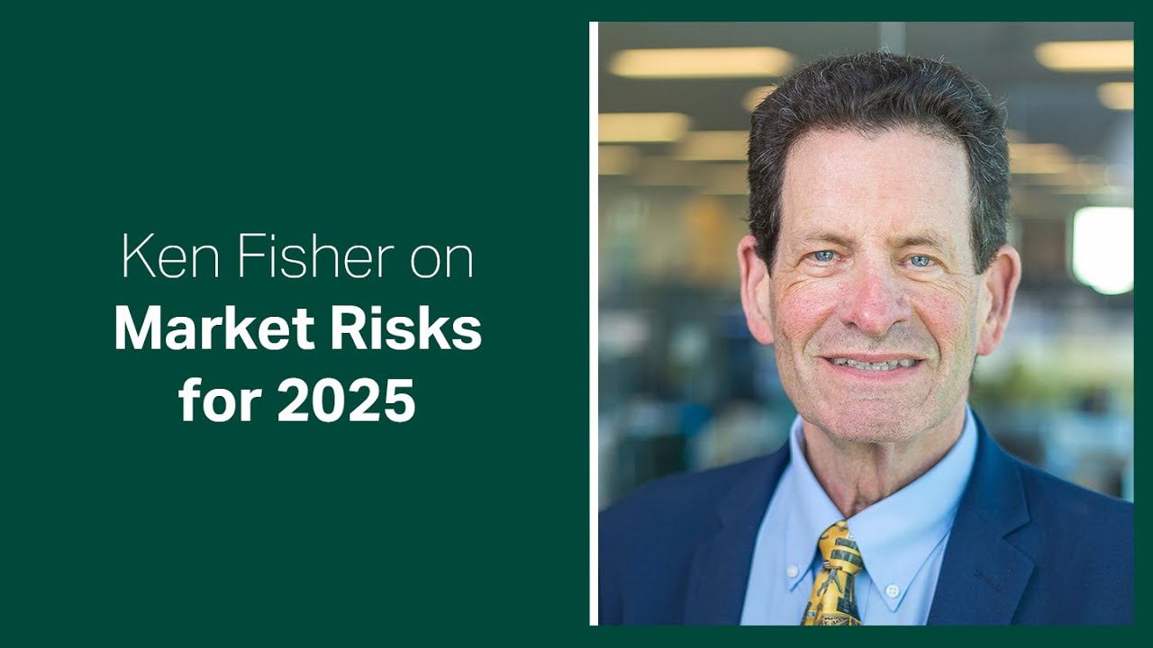 Fisher Investments Reviews Market Risks for 2025