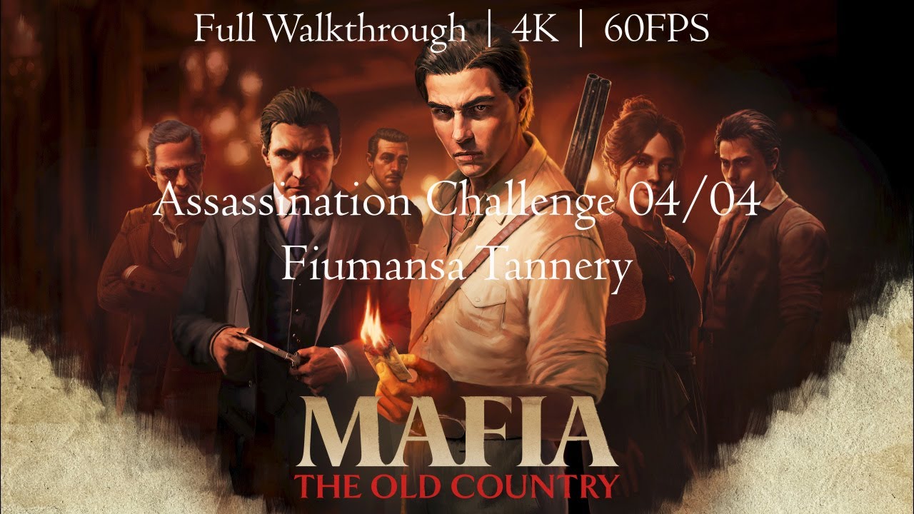 Mafia | The Old Country | Assassination Challenge | 04/04 | Fiumansa Tannery | Deadly Assassin