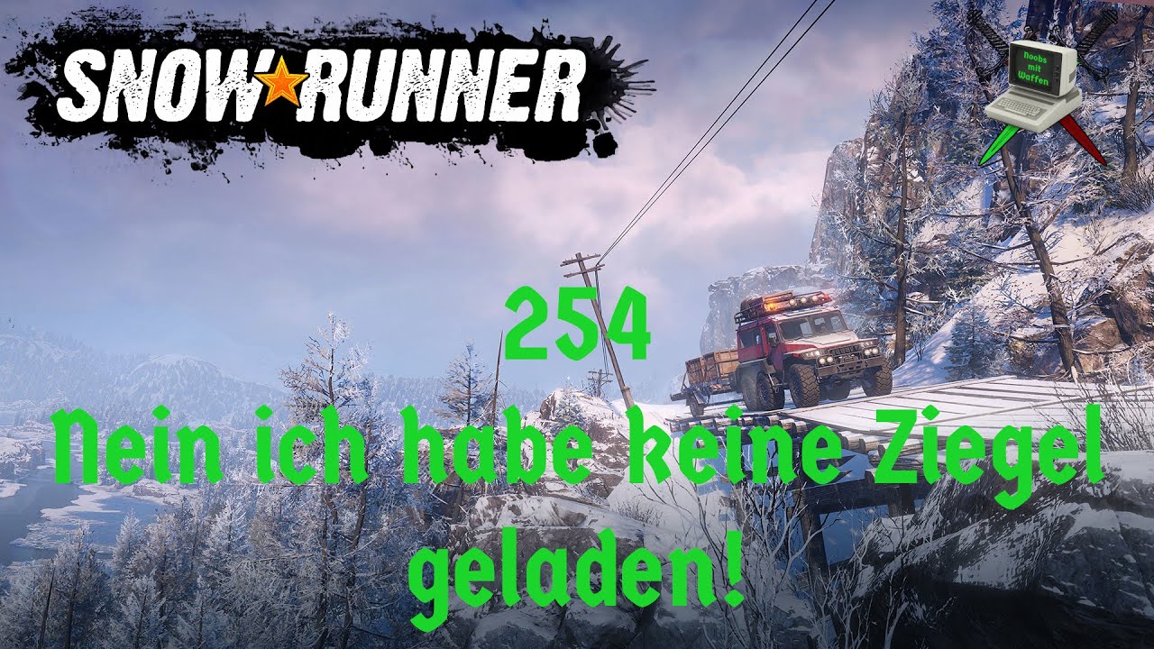 254 - SnowRunner // Nein ich habe keine Ziegel geladen