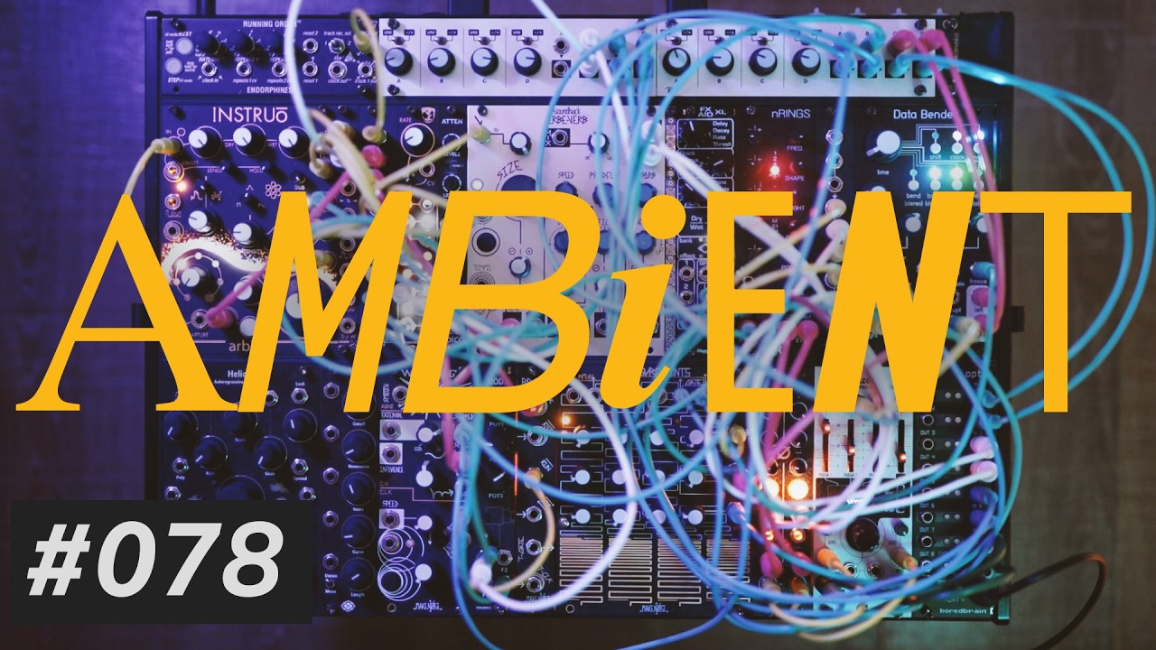 Session 078 / Modular Synth Ambient : 15min