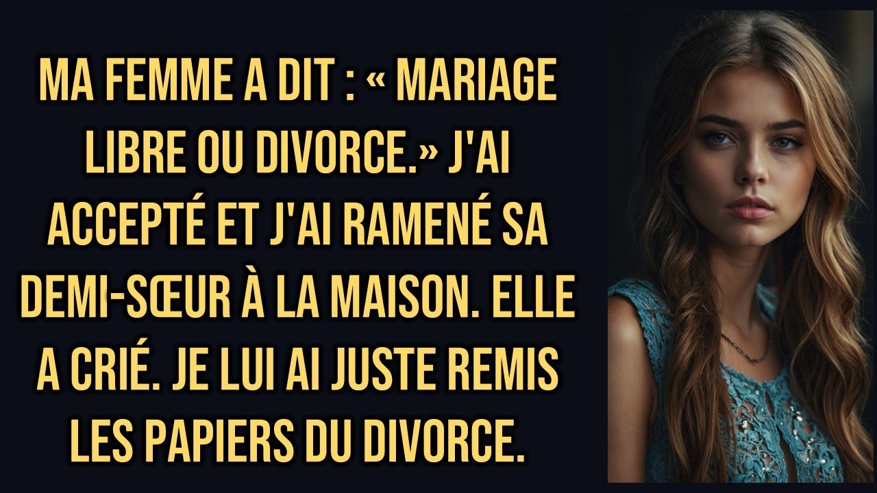 QUAND MA FEMME A DIT MARIAGE OU DIVORCE OUVERT... J'AI AMENÉ SA SOEUR À LA MAISON...