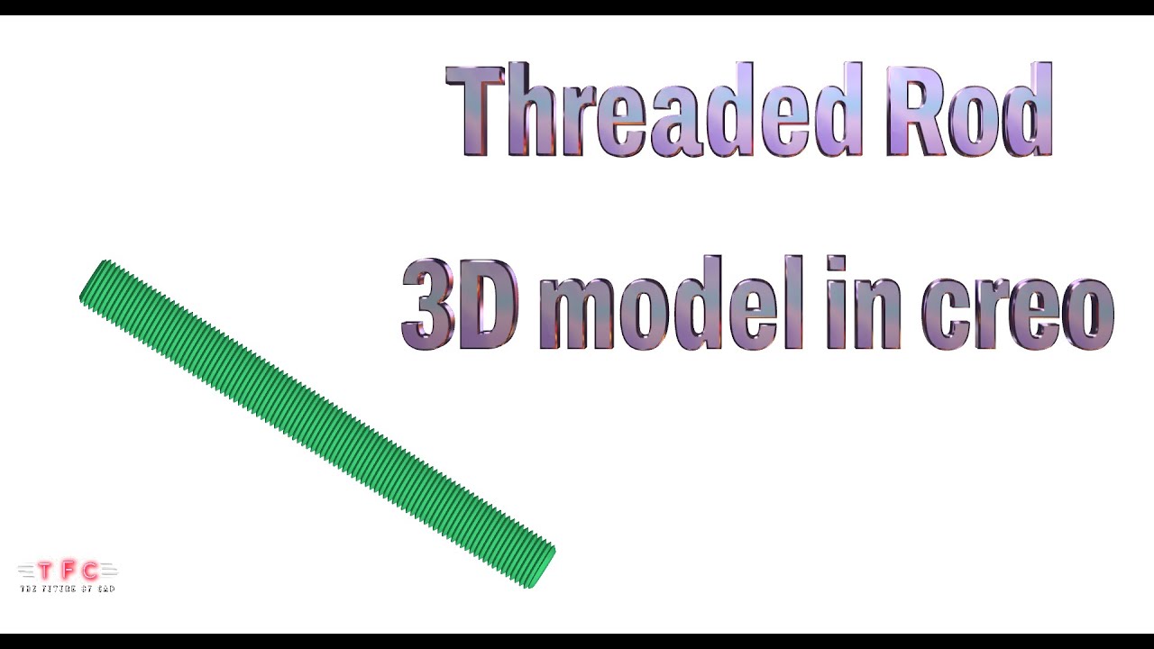 How to Create a Threaded Rod 3D Model in Creo Parametric  Full CAD Tutorial 2026#trending #threaded