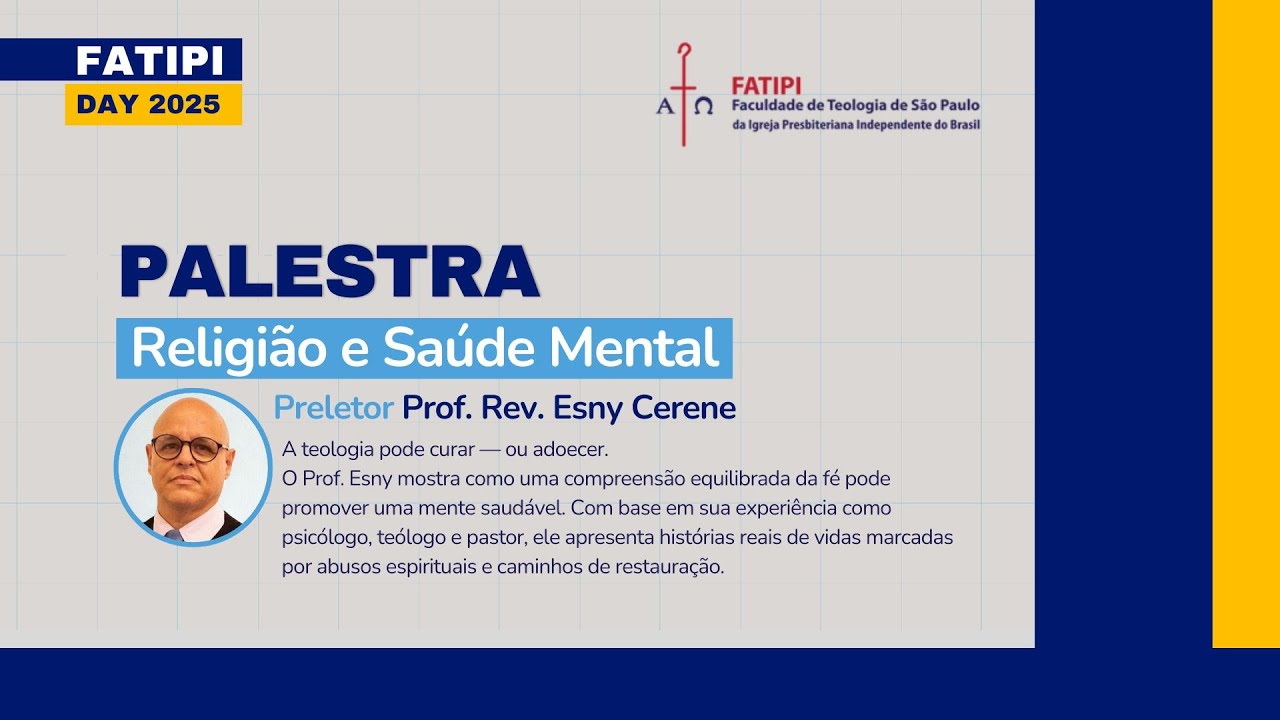 Palestra — Religião e Saúde Mental - Preletor: Prof. Rev. Esny Cerene