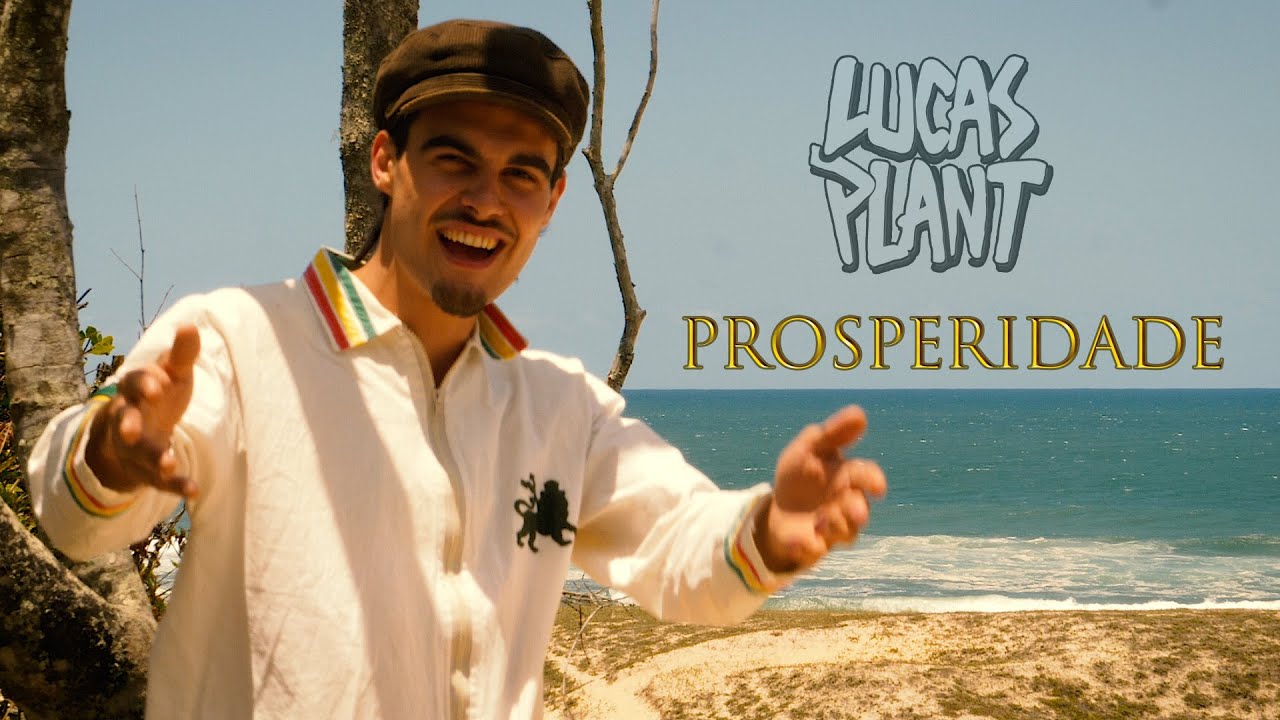Lucas Plant - Prosperidade (Vídeo Oficial)