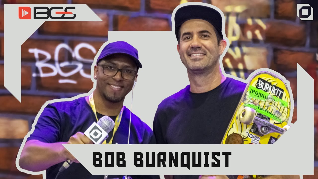 E do nada: BOB BURNQUIST! (BGS 2022)