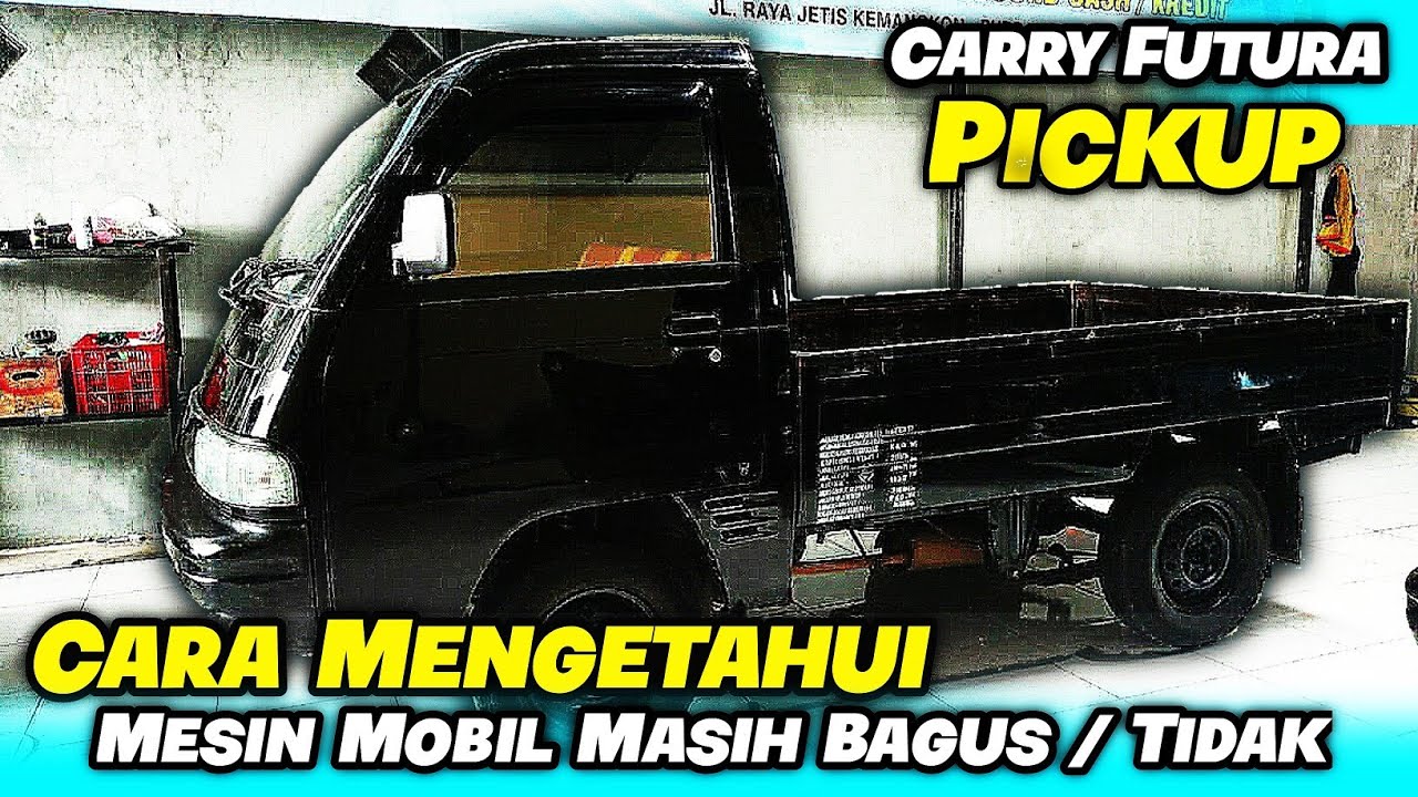 Cara Mengetahui Mesin Mobil Masih Bagus Atau Tidak Pada Suzuki Carry Futura dan mesin Bensin Lainya