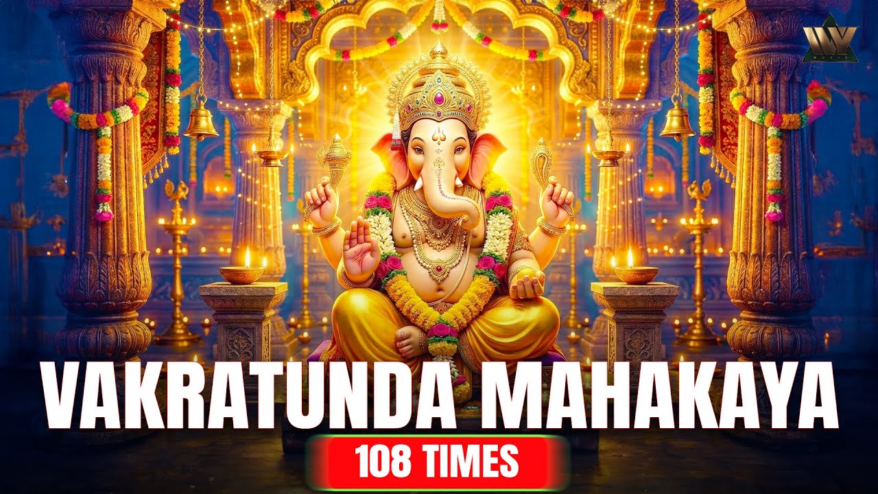Vakratunda Mahakaya – 108 Times | Ganesh Mantra for Success, Wisdom & Obstacle Removal | गणेश मंत्र