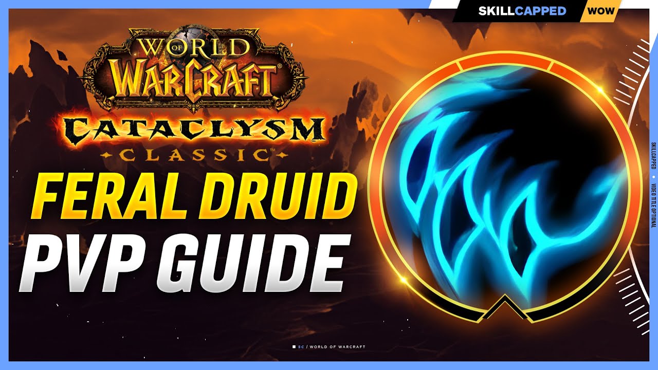 Feral Druid Cataclysm PvP Guide | Best Race, Talents, Glyphs, BiS Gear, Professions & Macros