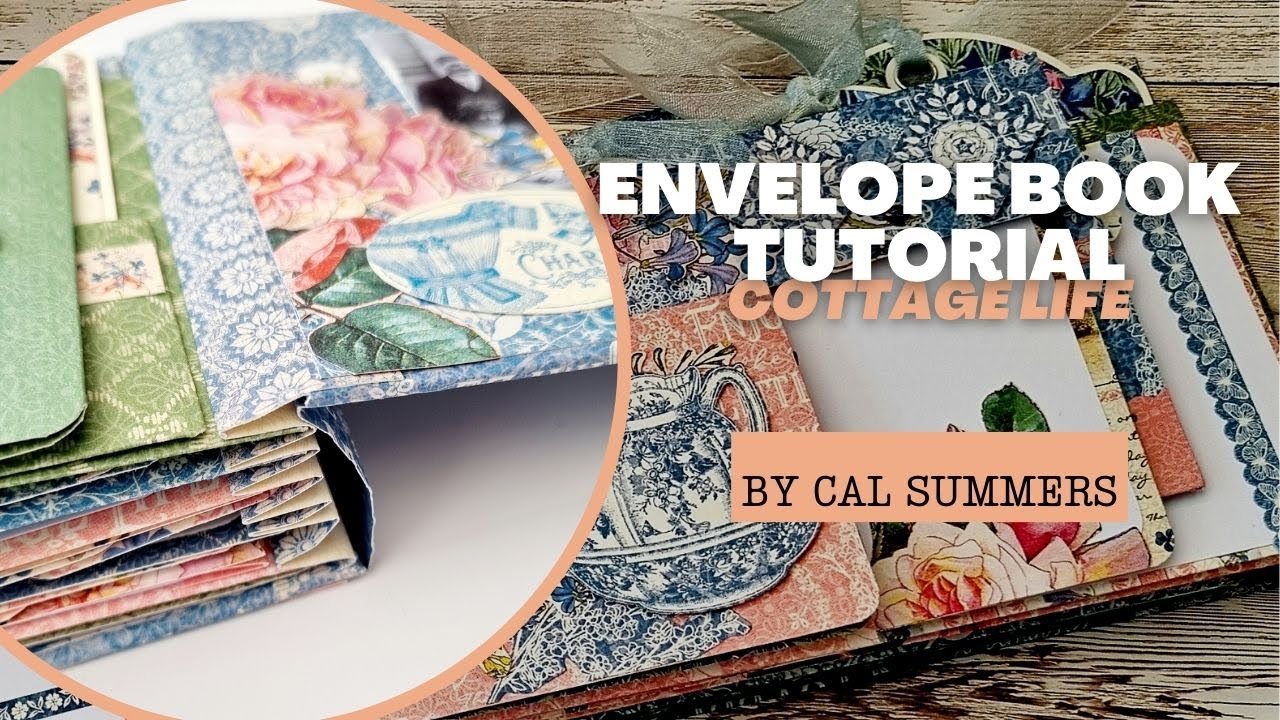 Envelope Book Tutorial Featuring Cottage Life by Cal Summers