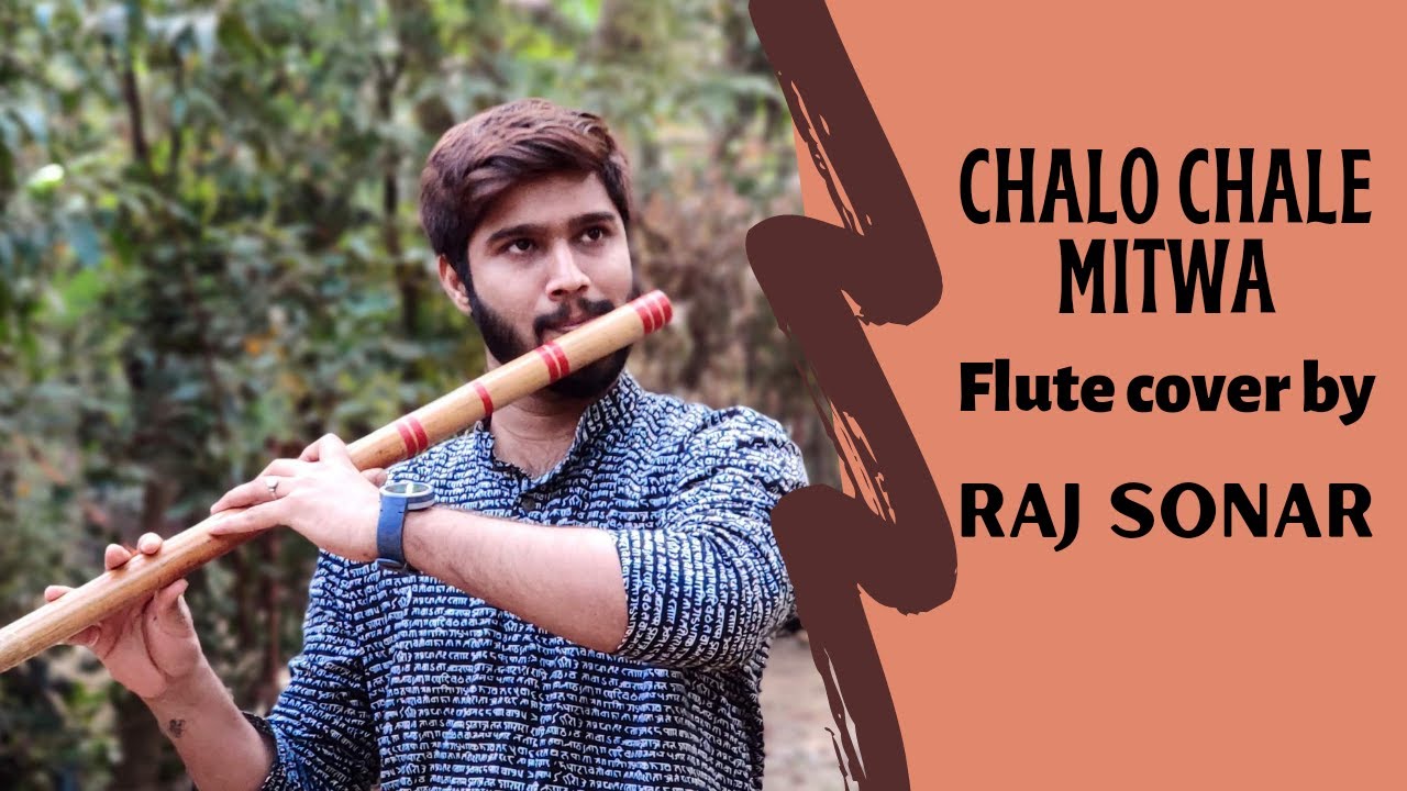 Chalo chale mitwa | Flute cover | Raj Sonar