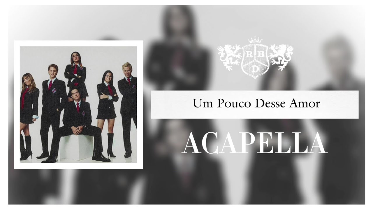 RBD - Um Pouco Desse Amor [Almost 100% Clean Acapella/Vocals]